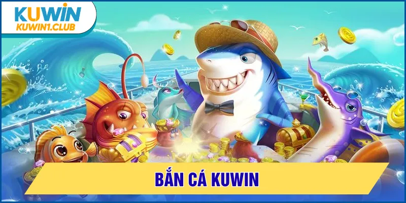 bắn cá kuwin