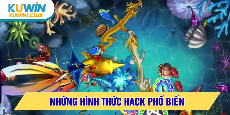 Hình thức hack phổ biến trong bắn cá