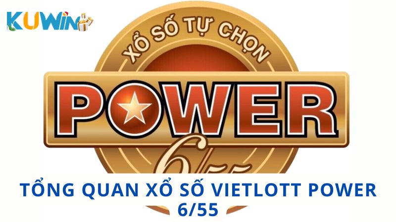 Tổng quan về Xổ số Vietlott Power 6/55